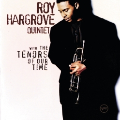 Roy Hargrove - With Tenors Of Our Time